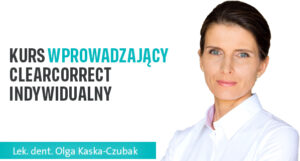 Straumann ClearCorrect – Lek. dent. Olga Kaska-Czubak